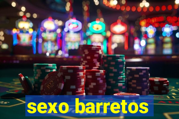 sexo barretos